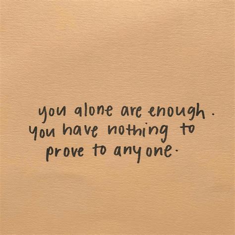 Razzledesigns On Instagram “you Alone Are Enough You Have Nothing To Prove To Anyone 🧡