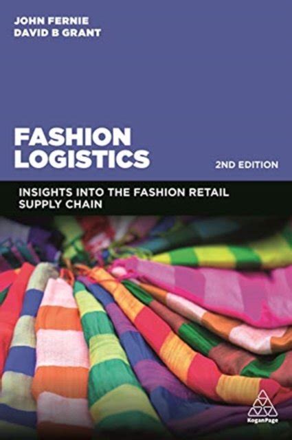 Fashion Logistics Insights Into The Fashion Retail Supply Chain John