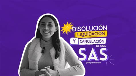 Disolución Liquidación y cancelación de una compañía SAS YouTube