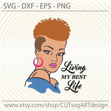 Black Woman Short Hair Svg Living My Best Life Svg Png Dxf Etsy