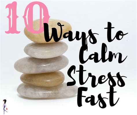 10 Ways To Calm Stress Fast Catchyfreebies