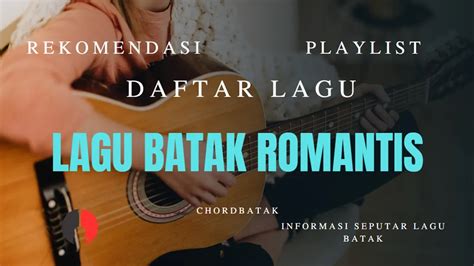 Lagu Batak Romantis Lirik Dan Artinya Bikin Baper Chordbatak Id