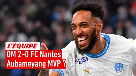 Om Fc Nantes Aubameyang L Homme Fort De Marseille Youtube