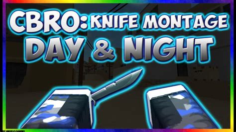 Cbro Knife Montage Day Night Youtube