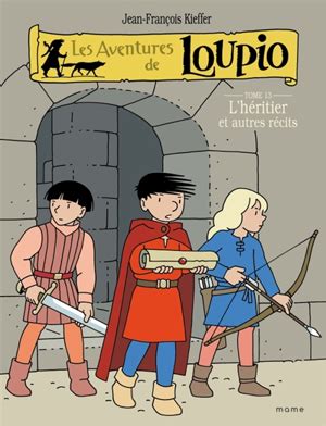 Jean Fran Ois Kieffer Les Aventures De Loupio Vol L H Ritier