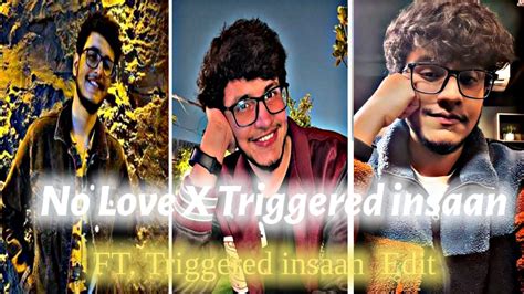 No Love X Ft Triggeredinsaan No Love Edit Triggered Insaan Edit 😈🔥 Youtube