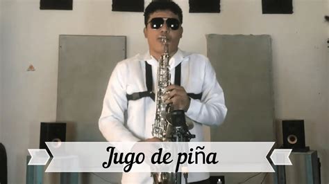 Jugo De Pi A Cover Sax Alto Youtube