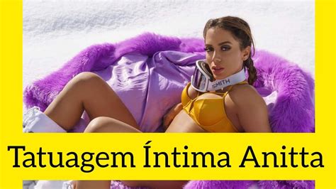 Anitta Faz Tatuagem Na Regi O Ntima E Corre Risco De Vida Tatuagem