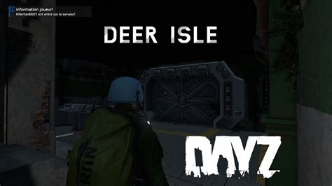 Dayz Deer Isle Fr Pve Pvp Ep Les Secrets De Deer Isle Youtube