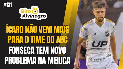 GIRO ALVINEGRO 131 ZAGUEIRO NÃO VEM MAIS PARA O ABC FONSECA