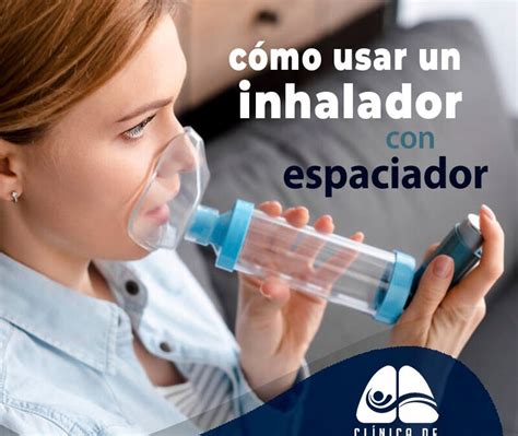 C Mo Usar Un Inhalador Con Espaciador Neumologia En M Rida