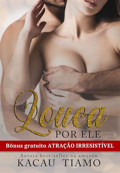 Amazon Louca Por Ele Portuguese Edition EBook Tiamo Kacau