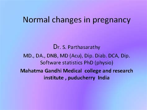 Normal Changes In Pregnancy Dr S Parthasarathy MD