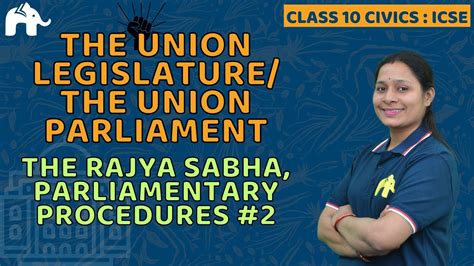 The Union Legislature Parliament Class 10 ICSE Civics Selina