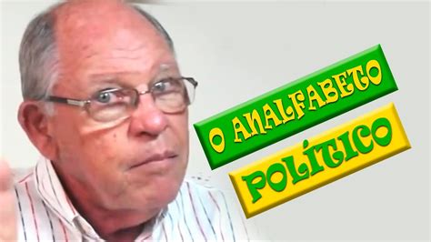 Quem é O Analfabeto Político