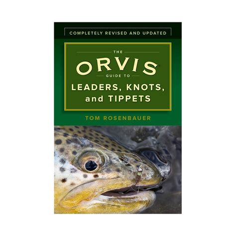 Orvis Streamside Guide To Leaders Knots And Tippet Eflyshop Orvis