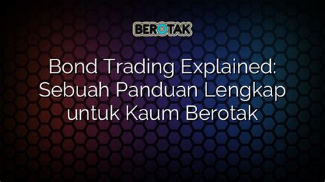 Bond Trading Explained Sebuah Panduan Lengkap Untuk Kaum Berotak