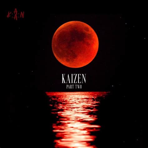 K A A N Kaizen Pt 2 Lyrics And Tracklist Genius