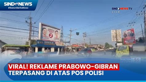 Viral Reklame Prabowo Gibran Dipasang Di Atas Pos Polisi YouTube