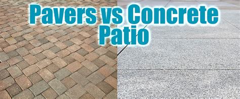 Pavers Vs Concrete Patio Pros Cons Design Guide Designing Idea