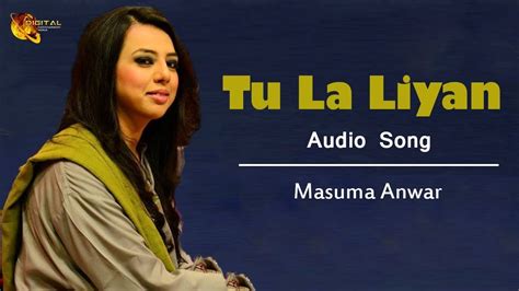 Tu La Liyan Masuma Anwar Audio Song Video Dailymotion