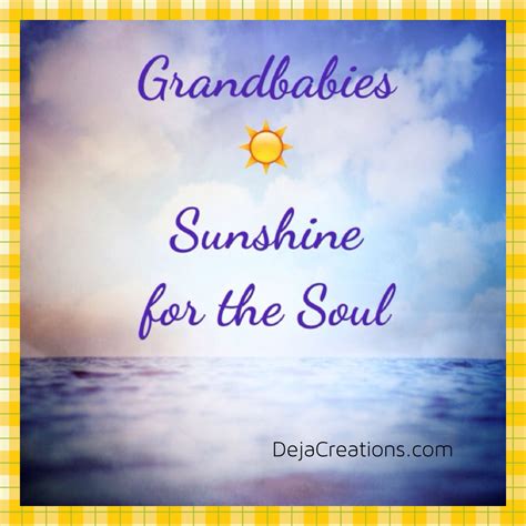Grandbabies...Sunshine for the Soul | Grandparents quotes, Grandma