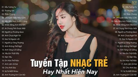 Nhạc Trẻ Hay Nhất Hiện Nay Tuyển Tập Nhạc Trẻ Hot Hit 2023 BXH Nhạc