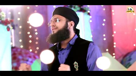 Hafiz Tahir Qadri New Naat 2017 Sahara Chahiye Sarkar Full HD YouTube