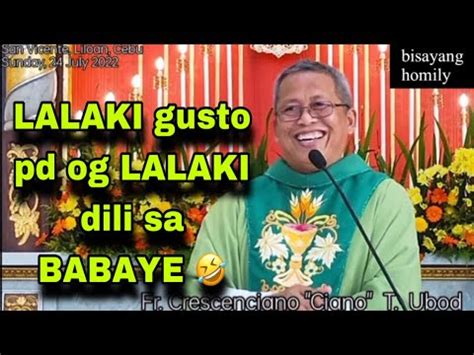 July 24 2022 LALAKI Gusto Pd Og LALAKI Dili Sa BABAYE Fr Ciano