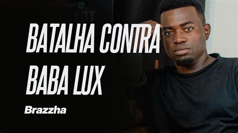 Batalha Contra O Baba Lux Brazzha Corte Youtube