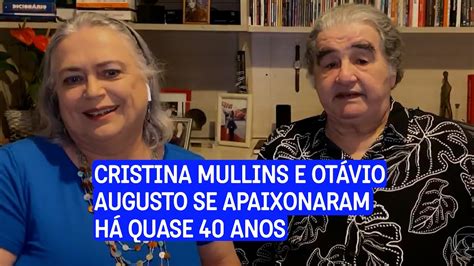 A Hist Ria De Amor De Cristina Mullins E Ot Vio Augusto Youtube