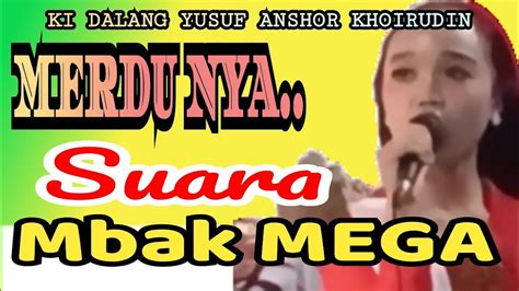 KI DALANG YUSUF ANSHOR KHOIRUDIN LIMBUKAN Merdunya Suara Mbak Mega