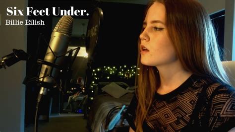 Six Feet Under Billie Eilish Cover By Robyn Perren Youtube