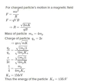 A Proton Carrying 1 Mev Kinetic Energy Is Moving In A Circular Path Of Radius R In Uniform