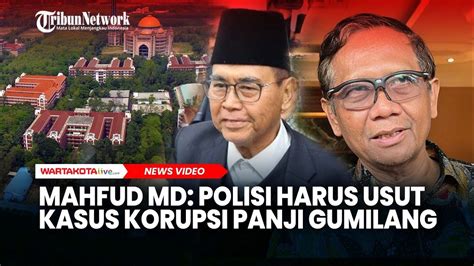 Mahfud MD Polisi Harus Usut Kasus Korupsi Panji Gumilang YouTube