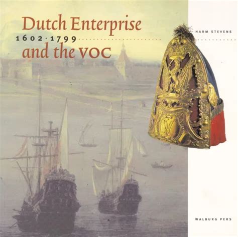 DUTCH ENTERPRISE & THE VOC history hollandia shipwreck dirk hartog east india £20.28 - PicClick UK