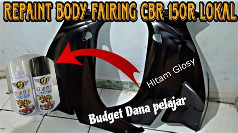 REPAINT BODY FAIRING CBR 150R K45 A LOKAL BUDGET DANA PELAJAR YouTube