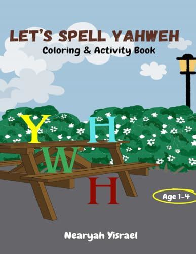 Lets Spell Yahweh Coloring And Activity Book By Nearyah Yisrael