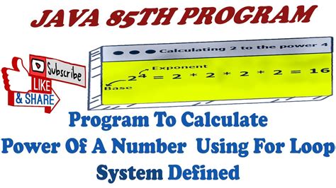 Java Th Program Program To Calculate Power Of A Number For Loop