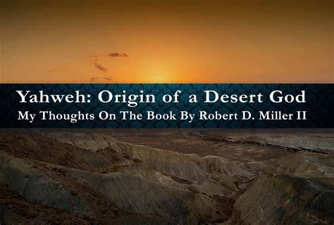 Yahweh Origin Of A Desert God By Robert D Miller Ii A Review