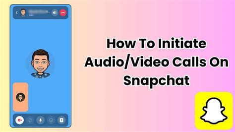 Learn How To Initiate Audio Or Video Calls On Snapchat Quick Guide