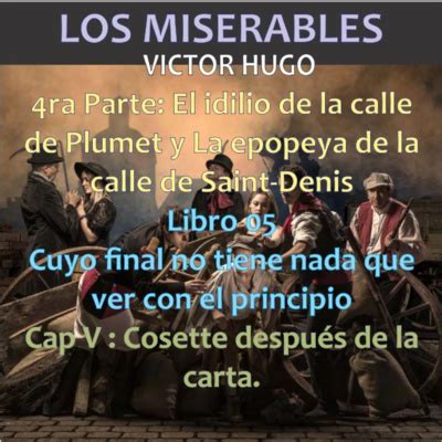 04 05 25 Los Miserables De Victor Hugo 4ra Parte El Idilio De La