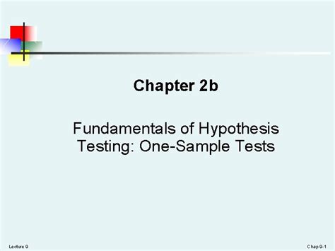 Chapter 2 B Fundamentals Of Hypothesis Testing Onesample