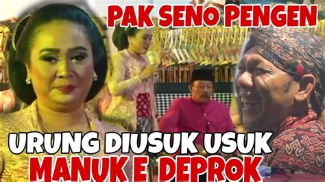 Pak Seno Lagi Pengen Tatin Urung Opo Opo Wes Deprok Disek Limbukan