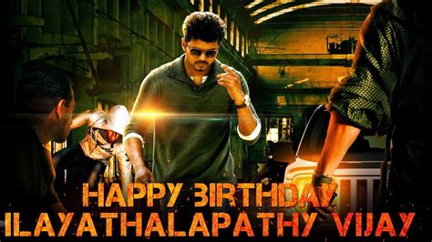 HAPPY BIRTHDAY ILAYATHALAPATHY VIJAY MASHUP 2020 FANS STATUS YouTube