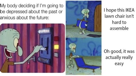 16 Squidward Tentacles Memes To Make You Feel Understood Know Your Meme