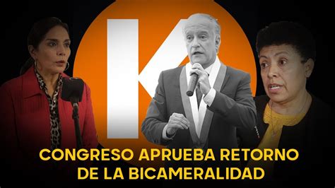 Adi S Congreso Se Aprueba El Retorno De La Bicameralidad Con