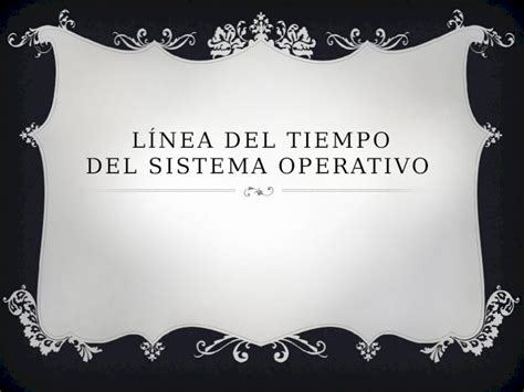 PPTX Línea Del Tiempo Del Sistema Operativo DOKUMEN TIPS