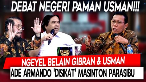 Debat Negeri Paman Usman Ngeyel Belain Gibran Usman Ade Armando