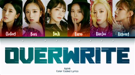 Apink 에이핑크 Overwrite Lyrics Han Rom Eng Color Coded Lyrics 가사